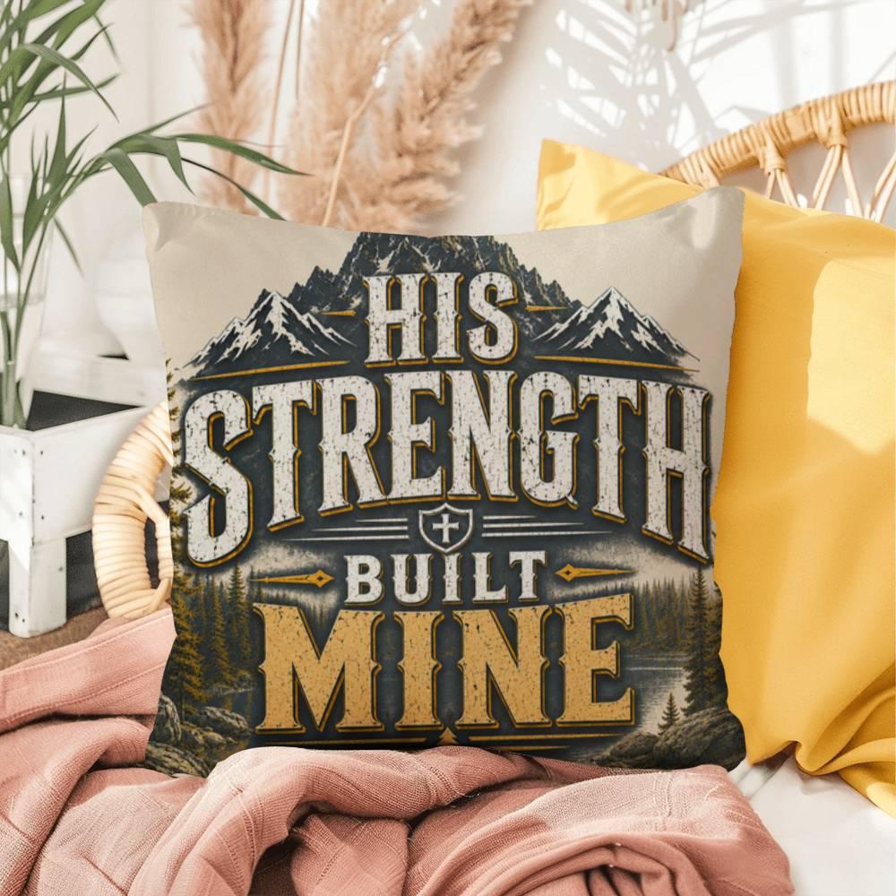 Shop our his strength built mine throw pillow featuring the 16" x 16" style option from MySisterIsASurvivor.