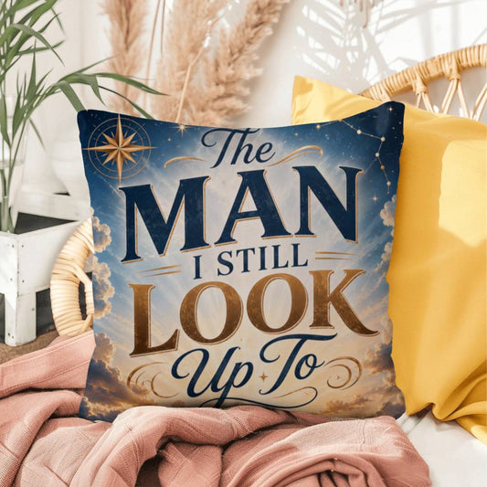 Shop our the man i still look up to throw pillow featuring the 16" x 16" style option from MySisterIsASurvivor.