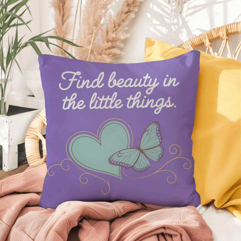 Find Beauty In The Little Things: Indoor/Outdoor Pillow Self-Care for Relaxation, Mindfulness & Emotional Wellness