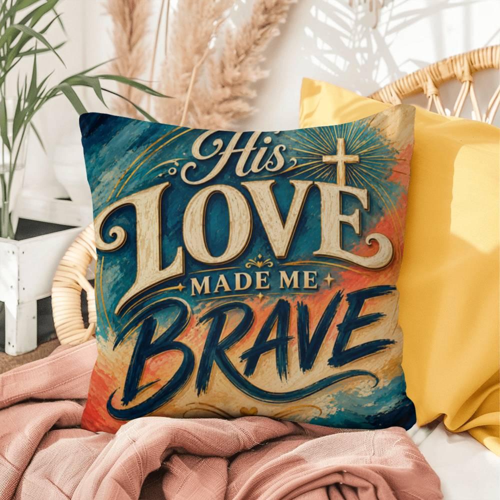 Shop our his love made me brave throw pillow featuring the 16" x 16" style option from MySisterIsASurvivor.
