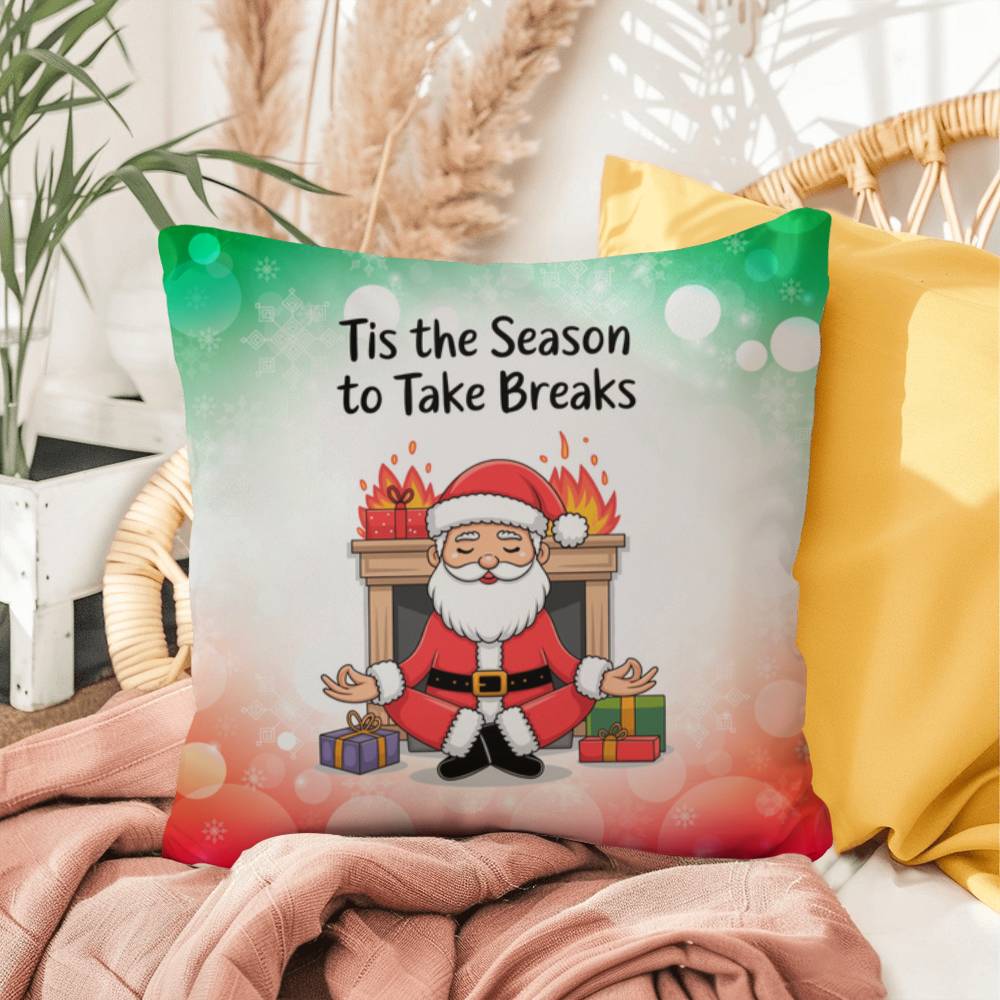 Tis the Season to Take Breaks Throw Pillow - Funny holiday home décor accent throw pillow