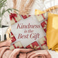 Kindness Is the Best Gift Throw Pillow - Mindful Christmas décor promoting peace and love