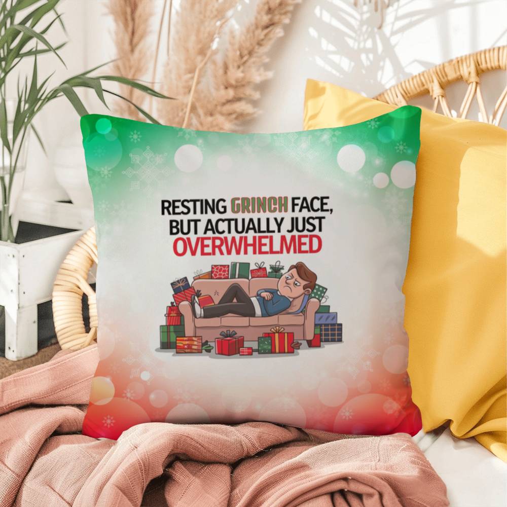 Resting Grinch Face, but Actually Just Overwhelmed Throw Pillow - Funny holiday humor pillow
