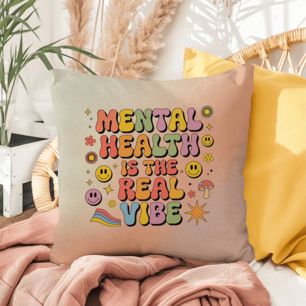 Mental Health Is The Real Vibe: Indoor/Outdoor Pillow - Groovy Affirmation for Emotional Wellness & Positive Vibes