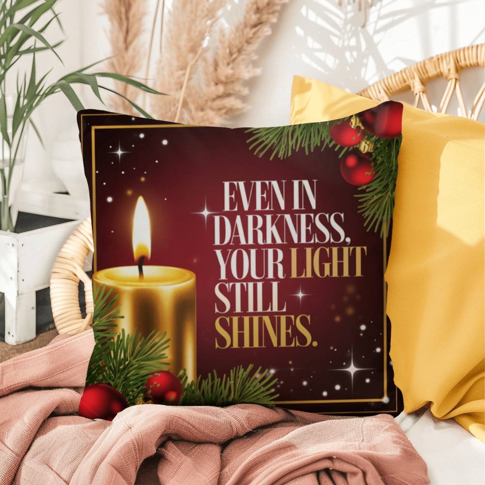 Even In Darkness, Your Light Still Shines Throw Pillow - Inspirational Christmas décor for strength
