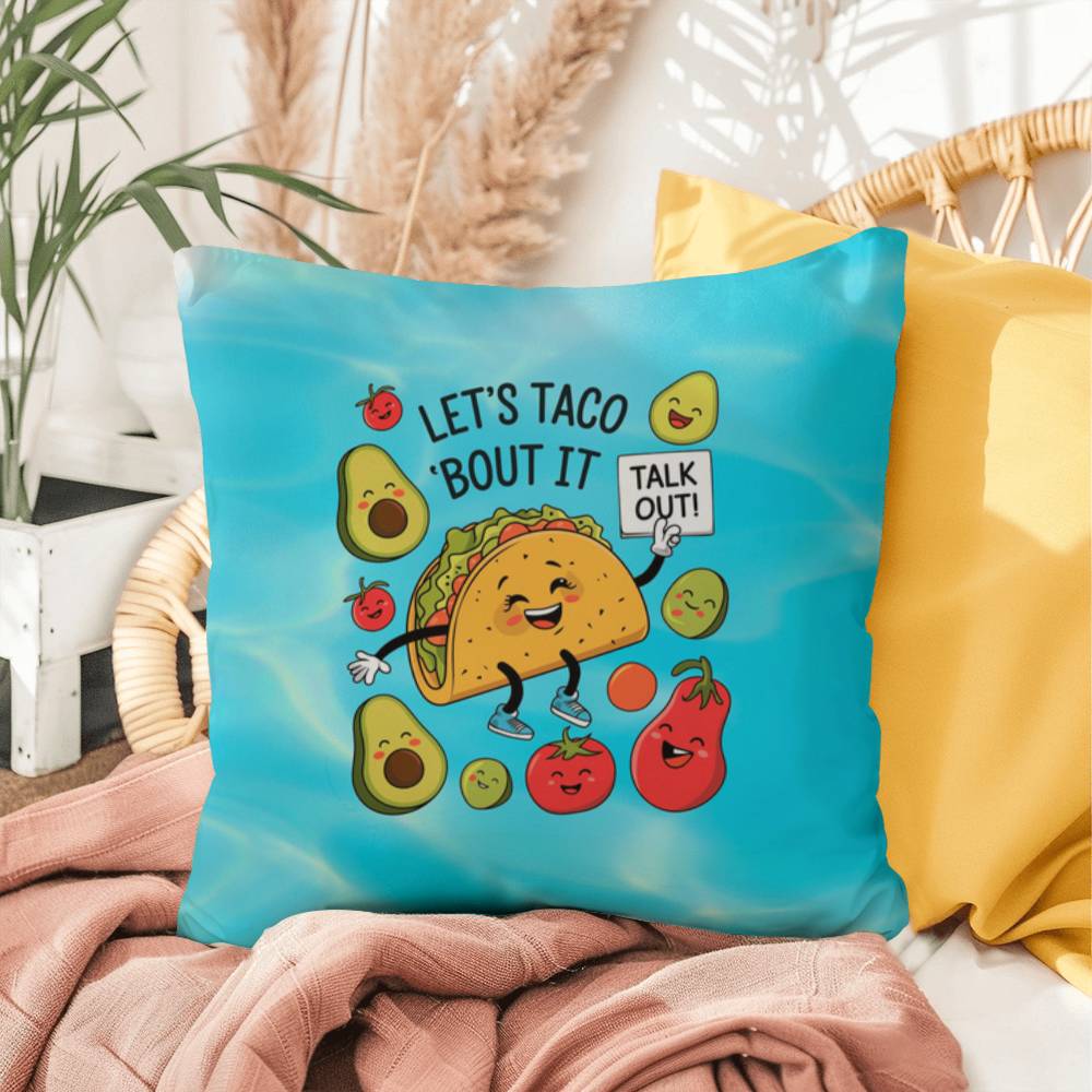 Let's Taco 'Bout It Indoor/Outdoor Pillow -Mental Health Support, Self-Care Decor, Anxiety Relief Throw Cushion