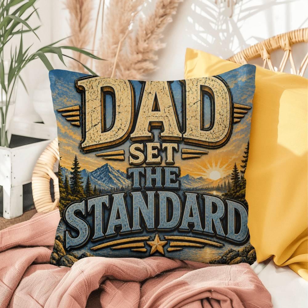 Shop our dad set the standard throw pillow featuring the 16" x 16" style option from MySisterIsASurvivor.