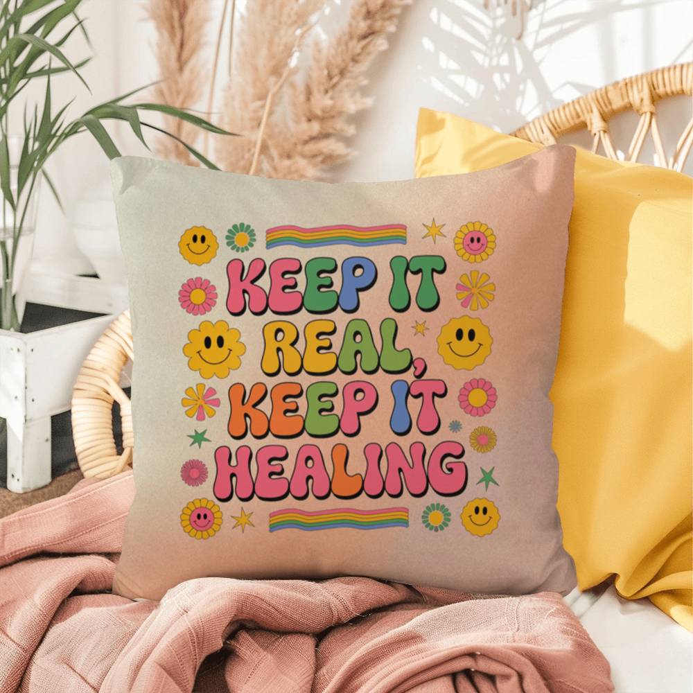 Keep It Real, Keep It Healing: Indoor/Outdoor Pillow - Groovy Affirmation for Emotional Wellness & Positive Vibes