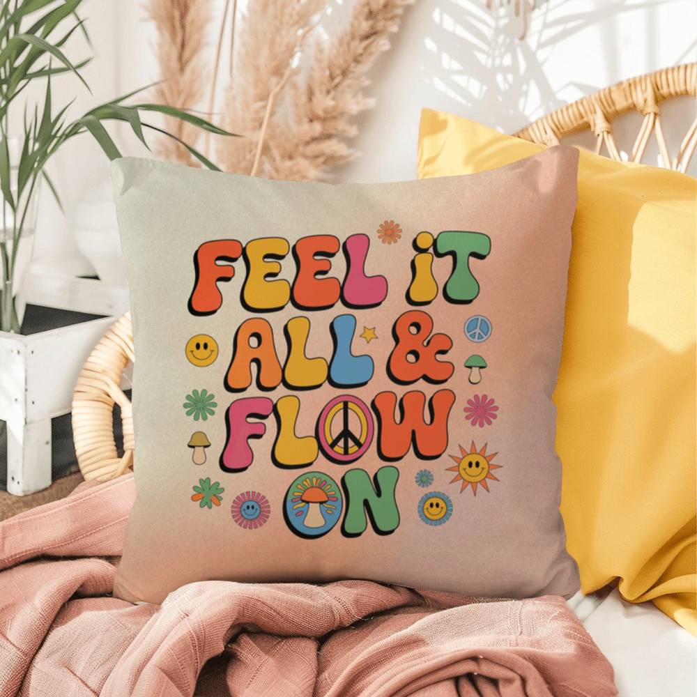 Feel It All & Flow On: Indoor/Outdoor Pillow - Groovy Affirmation for Emotional Wellness & Positive Vibes