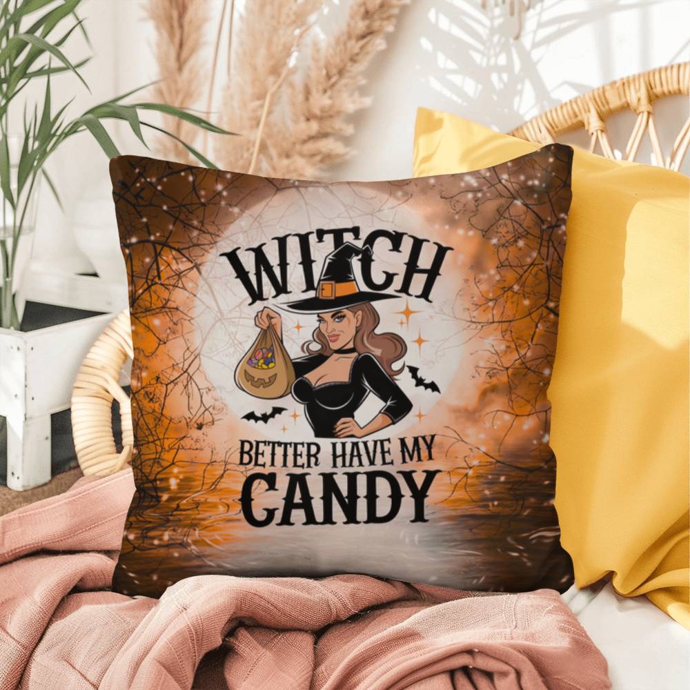 Halloween indoor/outdoor pillow with “Witch Better Have My Candy” for fun décor