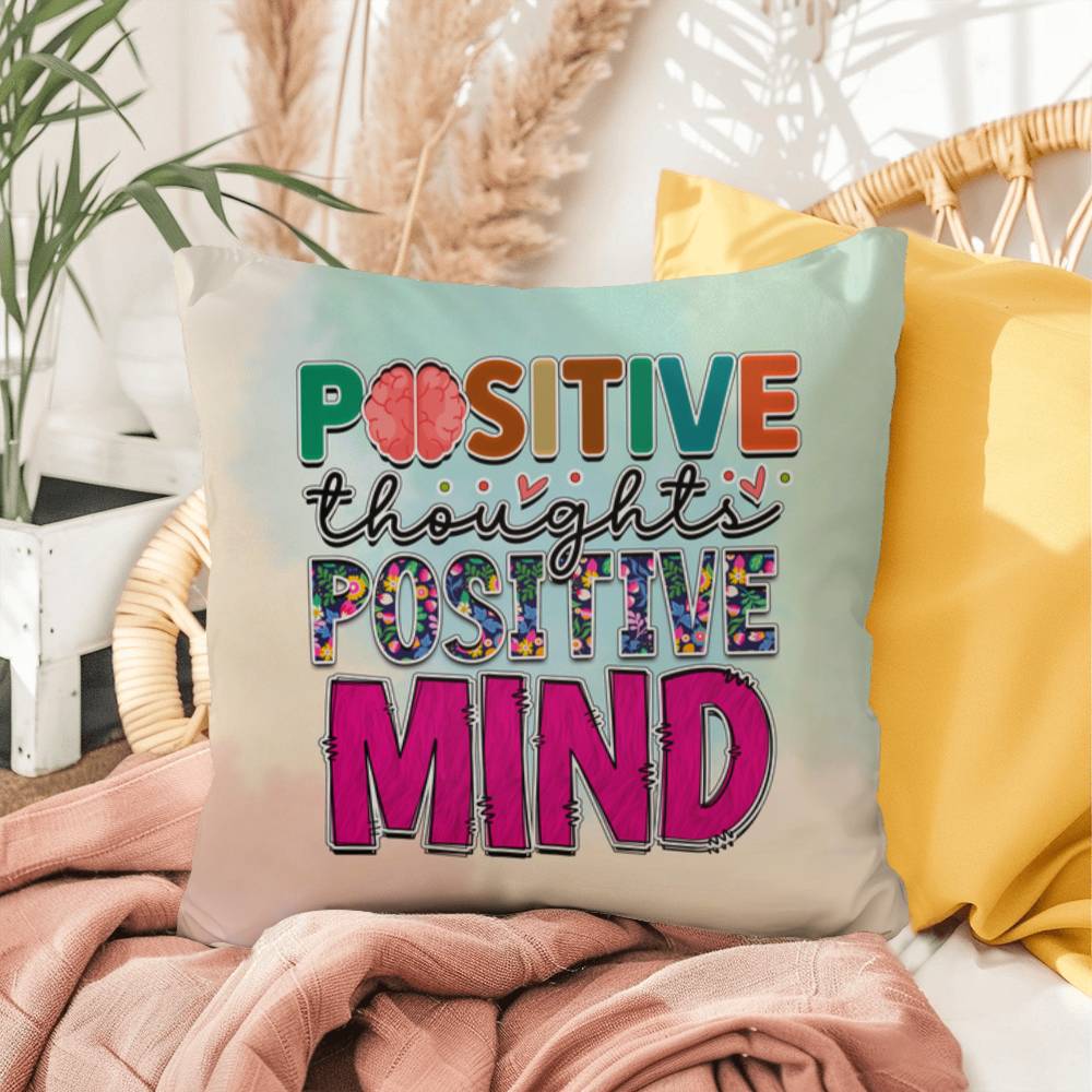 Positive Thoughts Positive Mind: Indoor/Outdoor Pillow for Wellness, Style & Stress Relief