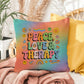 Custom 70s pillow with “Peace, Love & Therapy” in warm vintage colors, great for therapy rooms and healing conversations