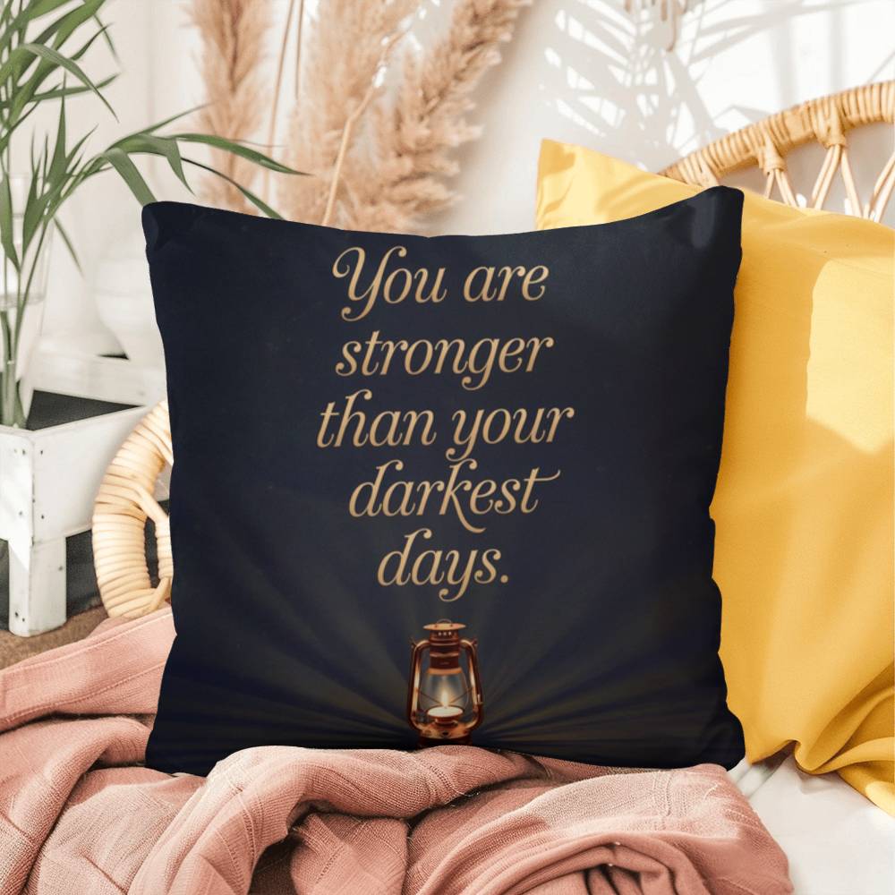 You Are Stronger Than Your Darkest Days: Indoor/Outdoor Pillow Self-Care for Relaxation, Mindfulness & Emotional Wellness