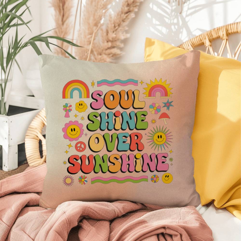 Soul Shine Over Sunshine: Indoor/Outdoor Pillow - Groovy Affirmation for Emotional Wellness & Positive Vibes