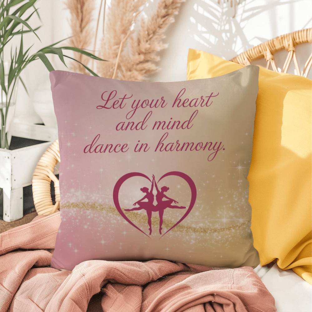 Let Your Heart And Mind Dance In Harmony: Indoor/Outdoor Pillow Self-Care for Relaxation, Mindfulness & Emotional Wellness