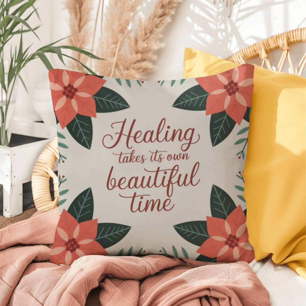 Healing Takes Its Own Beautiful Time Throw Pillow - Soothing Christmas décor for comfort