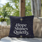 Hope Shines Quietly Throw Pillow - Peaceful Christmas accent for reflection and serenity