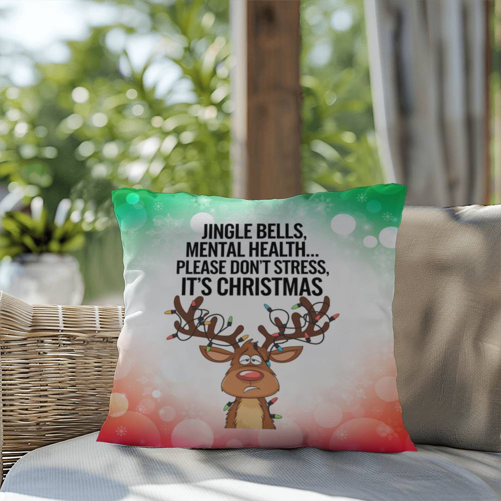 Jingle Bells, Mental Health… Please Don’t Stress Throw Pillow - Christmas humor decorative pillow