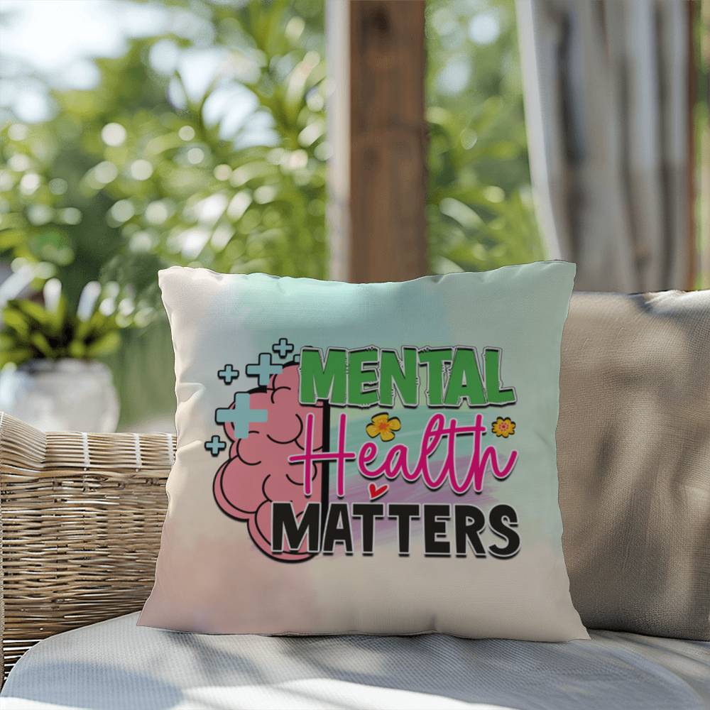 Mental Health Matters: Indoor/Outdoor Pillow for Wellness, Style & Stress Relief