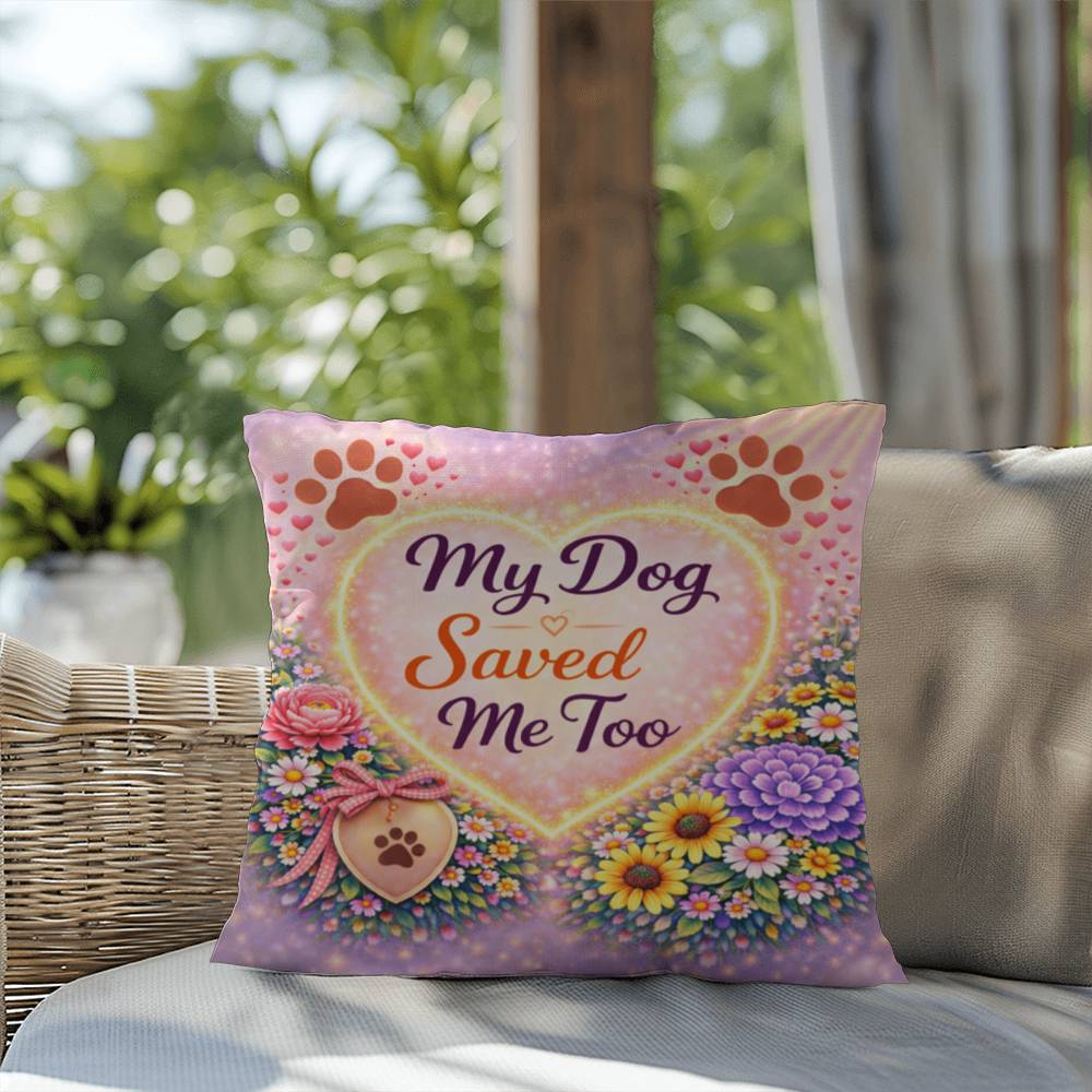 Shop our premium my dog saved me too throw pillow from MySisterIsASurvivor.