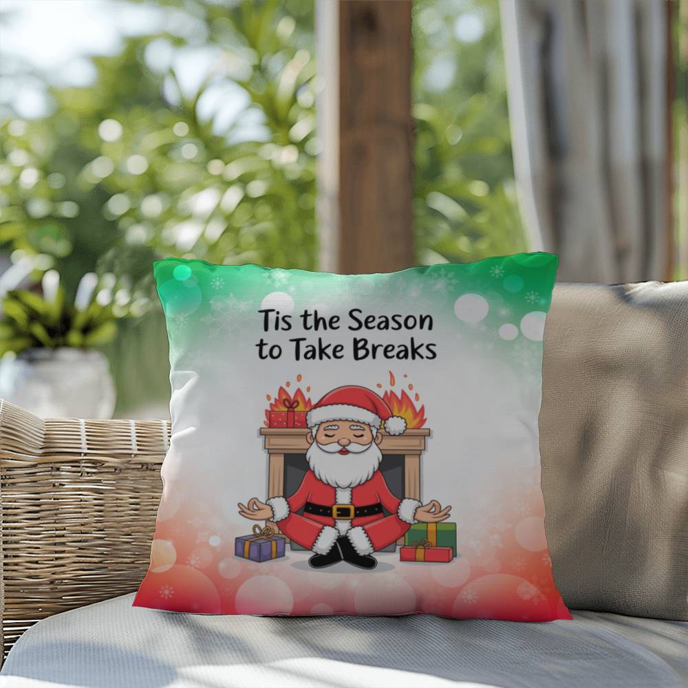 Tis the Season to Take Breaks Throw Pillow - Funny holiday home décor accent throw pillow