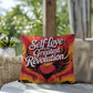 Self-Love Is The Greatest Revolution: Indoor/Outdoor Pillow Self-Care for Relaxation, Mindfulness & Emotional Wellness