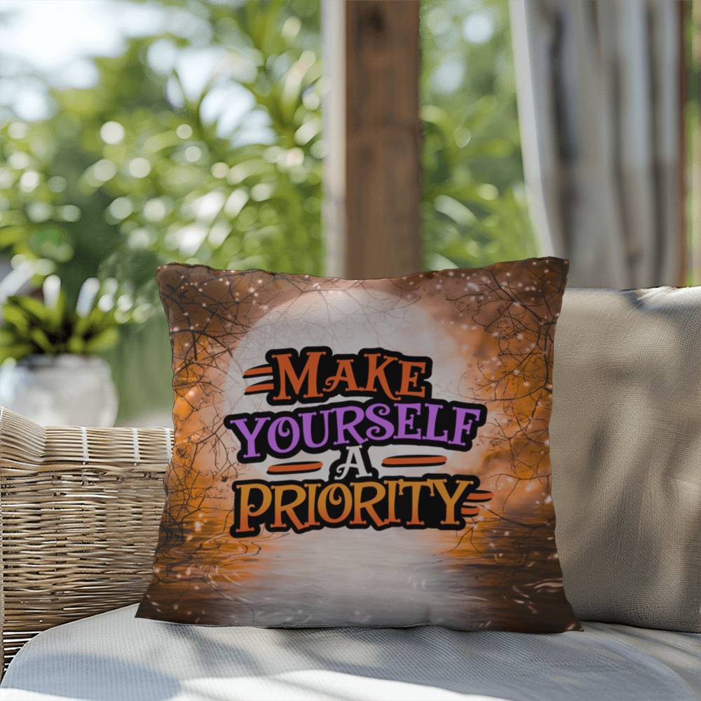 Indoor/outdoor pillow with motivational “Make Yourself A Priority” for self-care