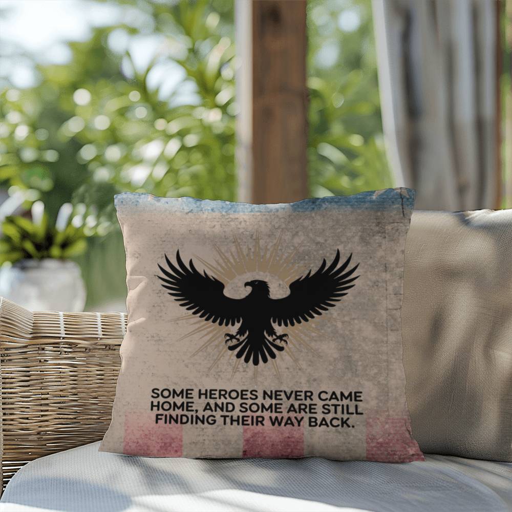 Some Heroes Never Came Home Indoor/Outdoor Pillow: Resilient Comfort - Mental Health & Memorial Tribute