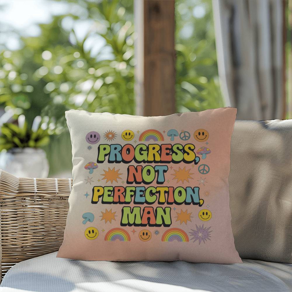 Progress, Not Perfection, Man: Indoor/Outdoor Pillow - Groovy Affirmation for Emotional Wellness & Positive Vibes