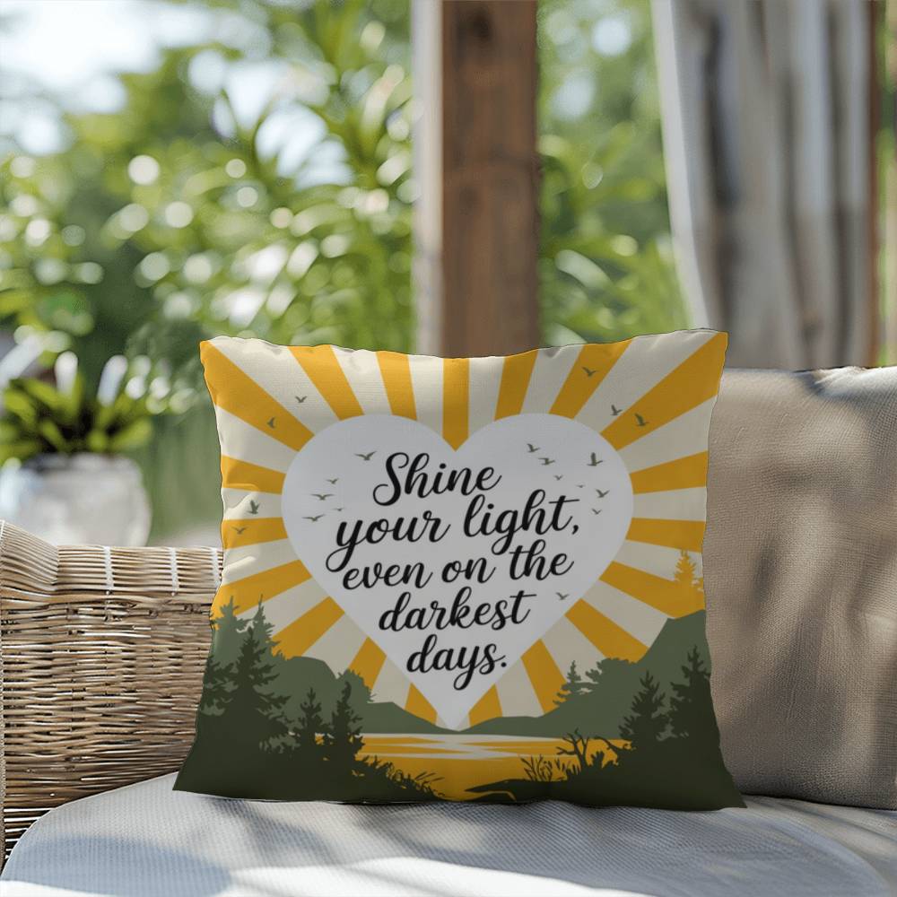 Shine Your Light Even On The Darkest Days: Indoor/Outdoor Pillow Self-Care for Relaxation, Mindfulness & Emotional Wellness