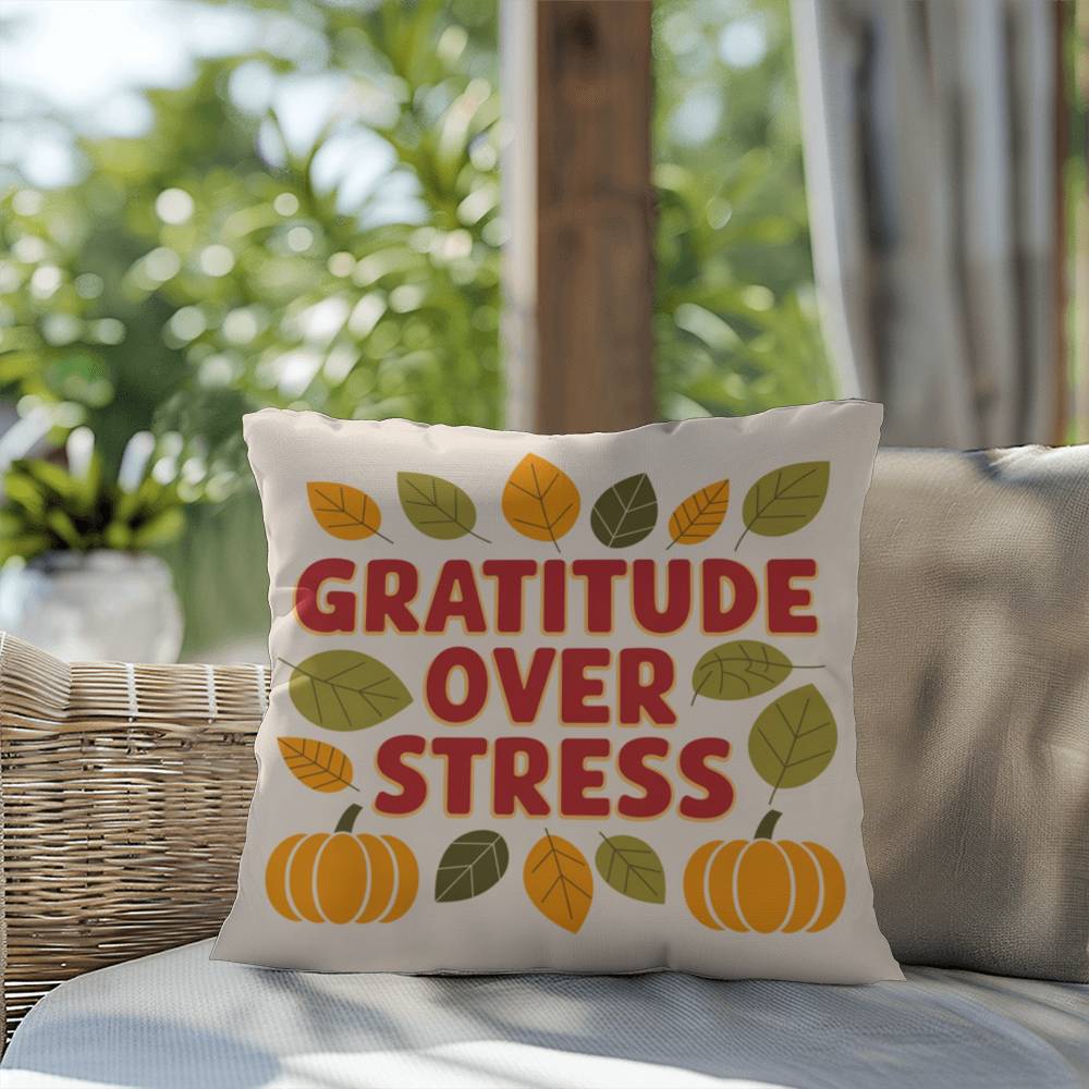 Gratitude Over Stress pillow featuring uplifting Thanksgiving mindfulness message for cozy home décor