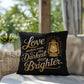 Love Makes Even The Darkest Days Brighter: Indoor/Outdoor Pillow Self-Care for Relaxation, Mindfulness & Emotional Wellness
