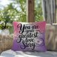You Are Your Greatest Love Story: Indoor/Outdoor Pillow Self-Care for Relaxation, Mindfulness & Emotional Wellness