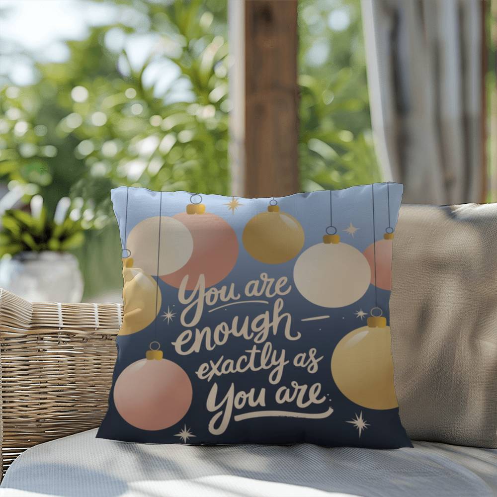 You Are Enough - Exactly As You Are Throw Pillow - Mindful Christmas décor for self-love