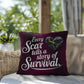 Every Scar Tells A Story Of Survival: Indoor/Outdoor Pillow Self-Care for Relaxation, Mindfulness & Emotional Wellness