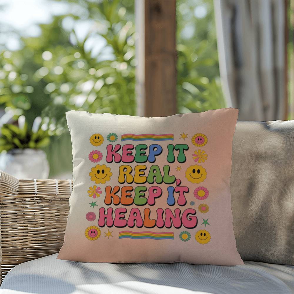 Keep It Real, Keep It Healing: Indoor/Outdoor Pillow - Groovy Affirmation for Emotional Wellness & Positive Vibes