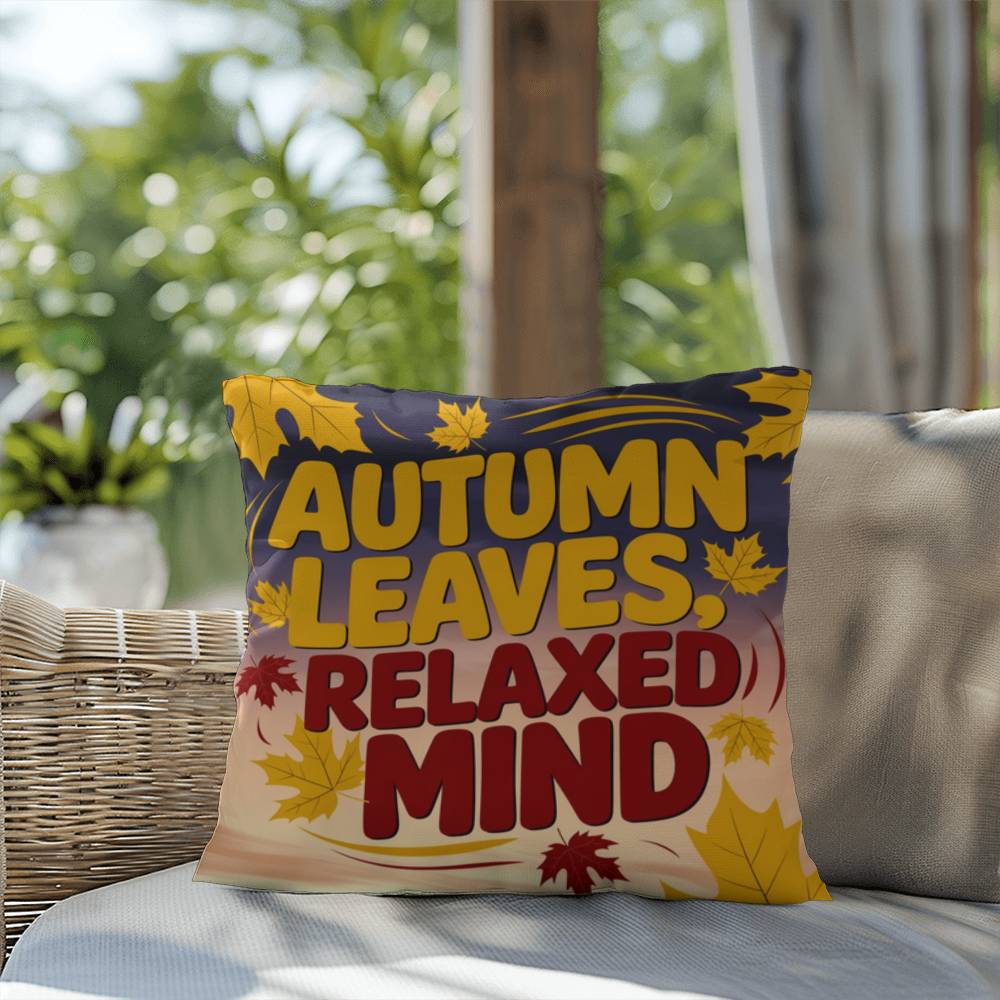 Autumn Leaves, Relaxed Mind pillow featuring uplifting Thanksgiving quote and cozy fall seasonal décor