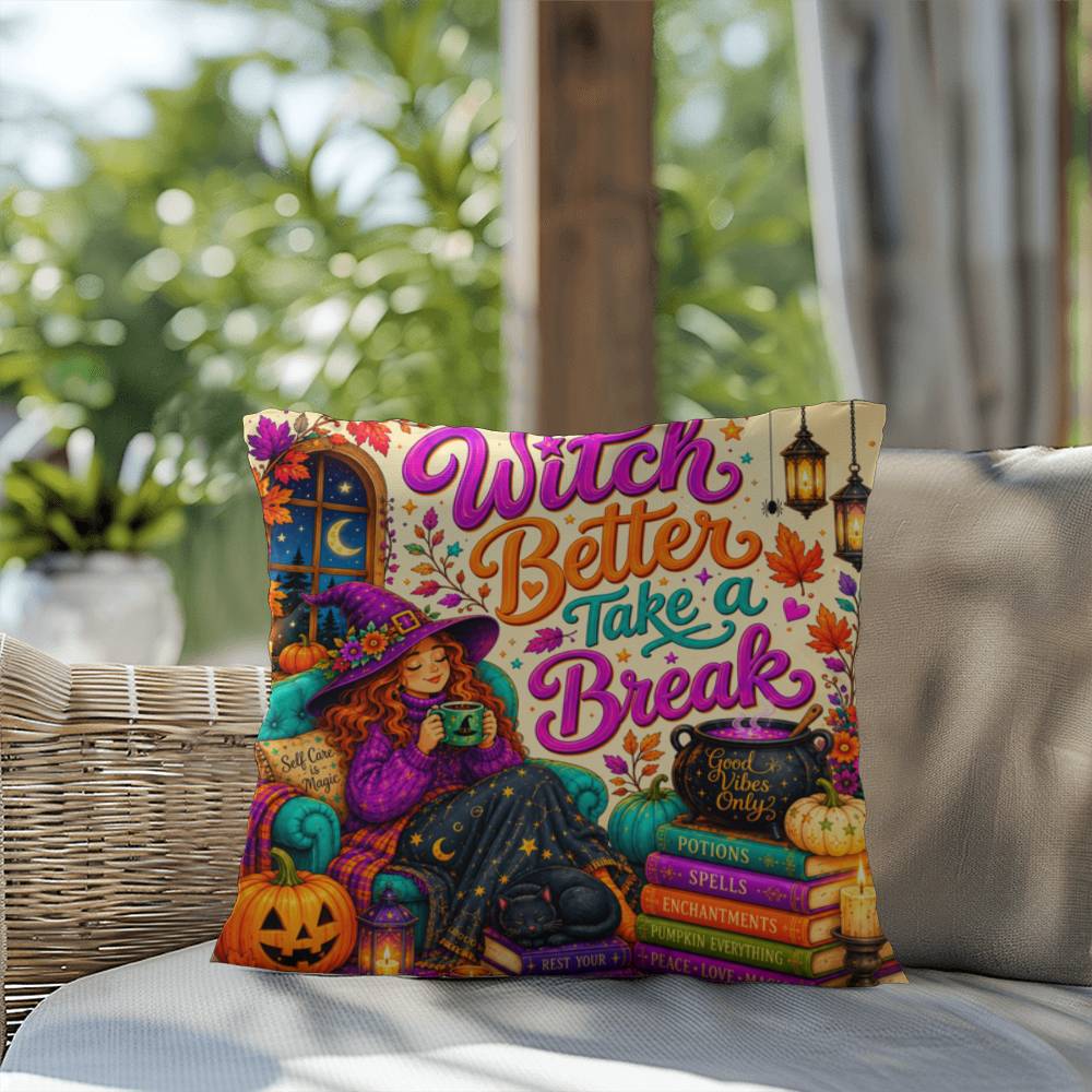 Witch Better Take A Break saying with witch themed self care artwork on a Halloween pillow