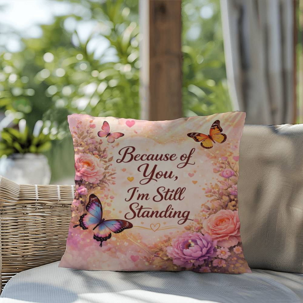 Shop our premium because of you im still standing throw pillow from MySisterIsASurvivor.