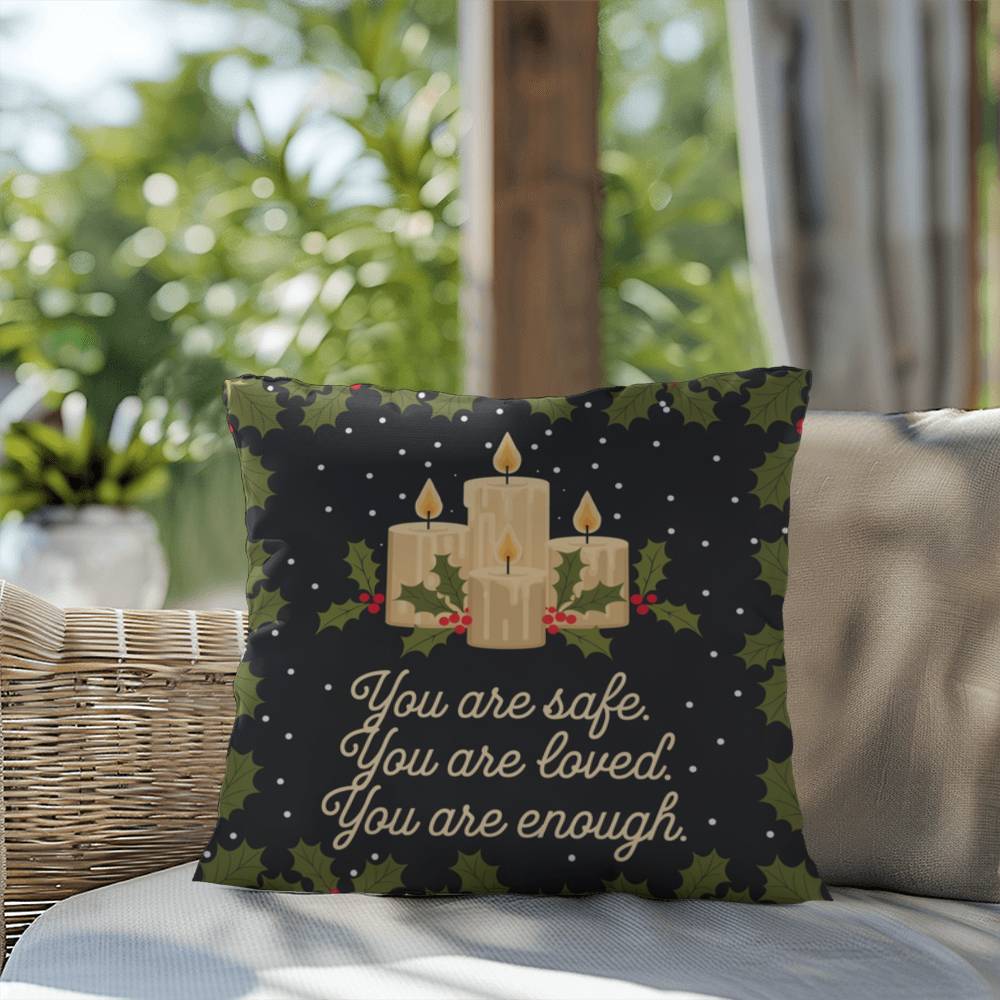 You Are Safe. You Are Loved. You Are Enough Throw Pillow - Gentle Christmas décor for calm
