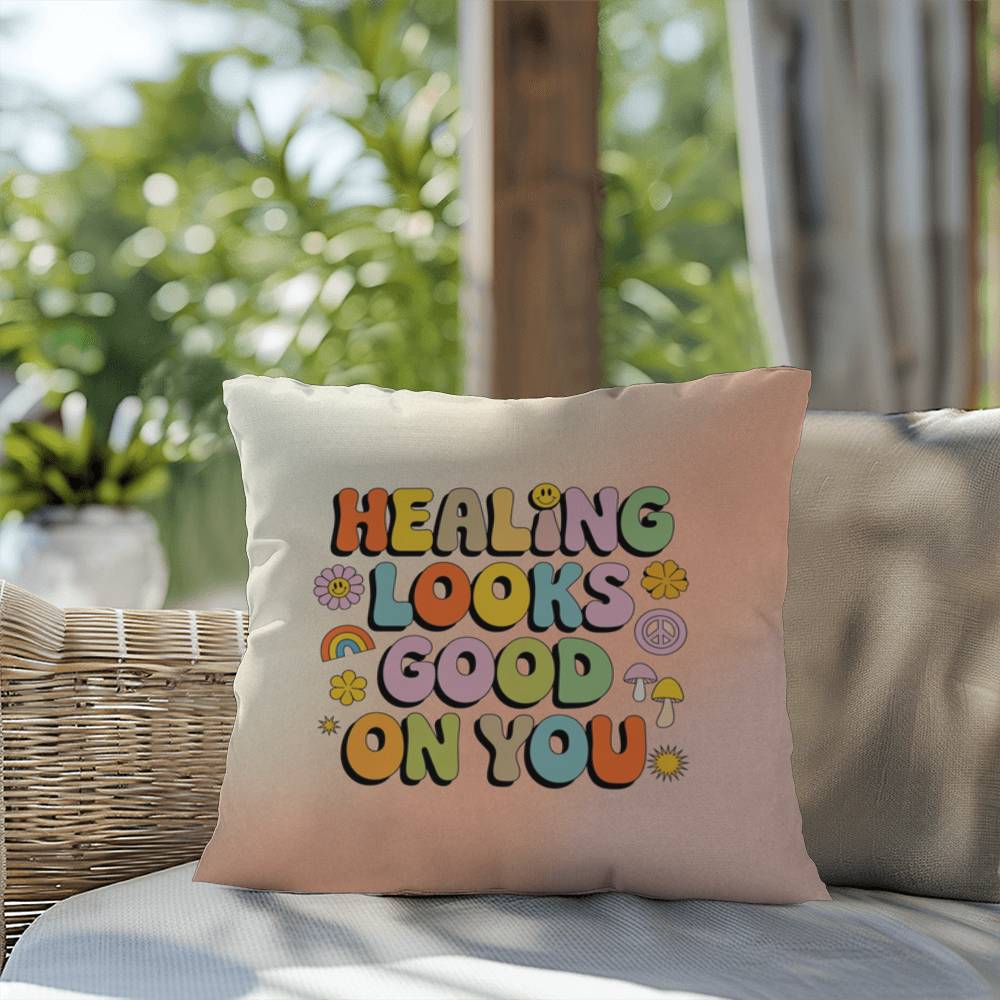 Healing Looks Good On You: Indoor/Outdoor Pillow - Groovy Affirmation for Emotional Wellness & Positive Vibes