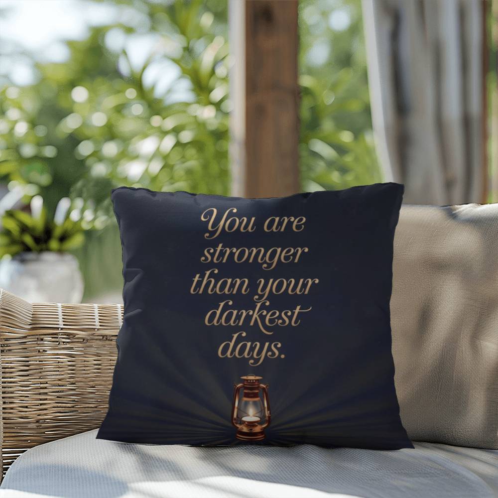 You Are Stronger Than Your Darkest Days: Indoor/Outdoor Pillow Self-Care for Relaxation, Mindfulness & Emotional Wellness