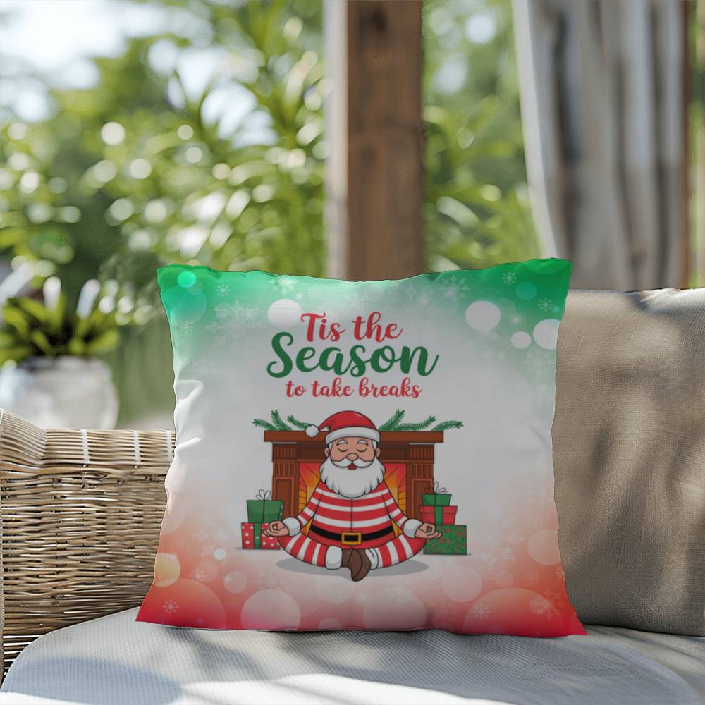 Tis the Season to Take Breaks Throw Pillow - Christmas mental health holiday decorative pillow