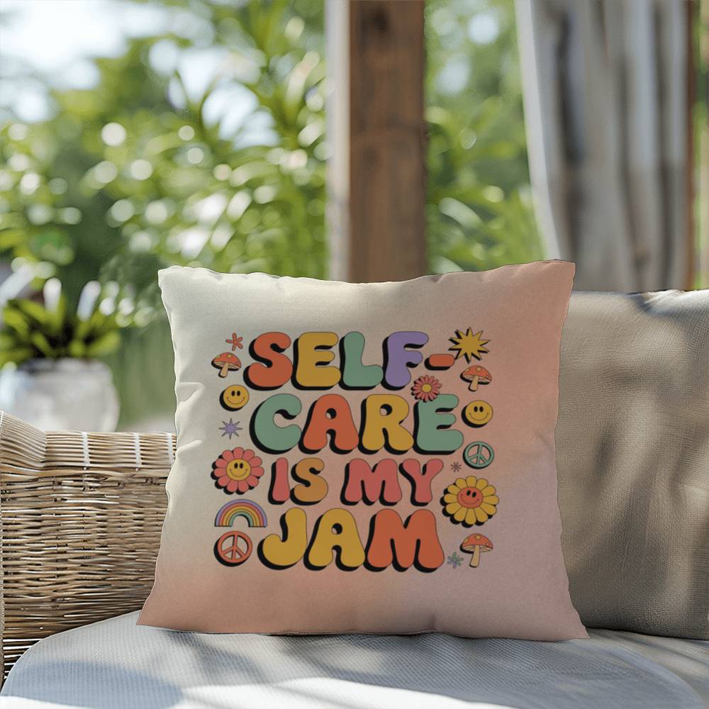 Self-Care Is My Jam: Indoor/Outdoor Pillow - Groovy Affirmation for Emotional Wellness & Positive Vibes