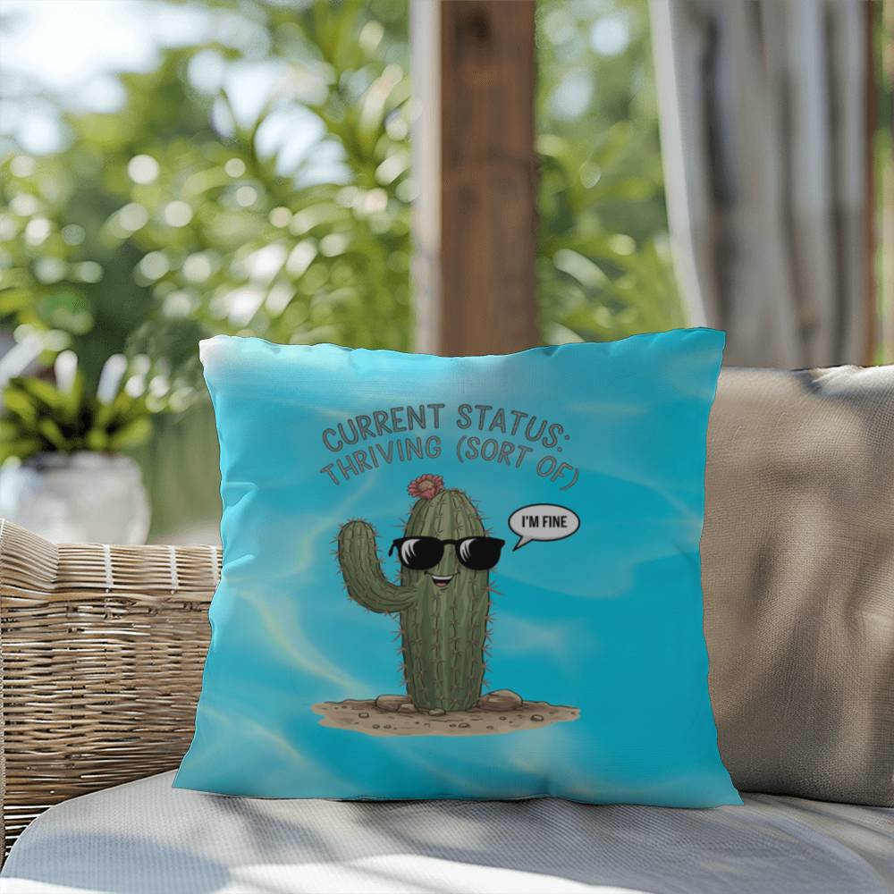 "Current Status: Thriving (Sort Of)" indoor/outdoor pillow, mental health support cushion for anxiety relief and relaxation.