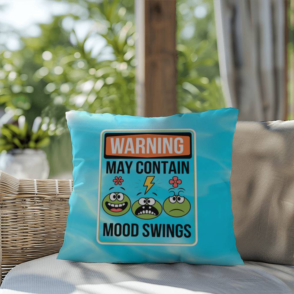 Warning May Contain Mood Swings Indoor/Outdoor Pillow -Mental Health Support, Self-Care Decor, Anxiety Relief Throw Cushion
