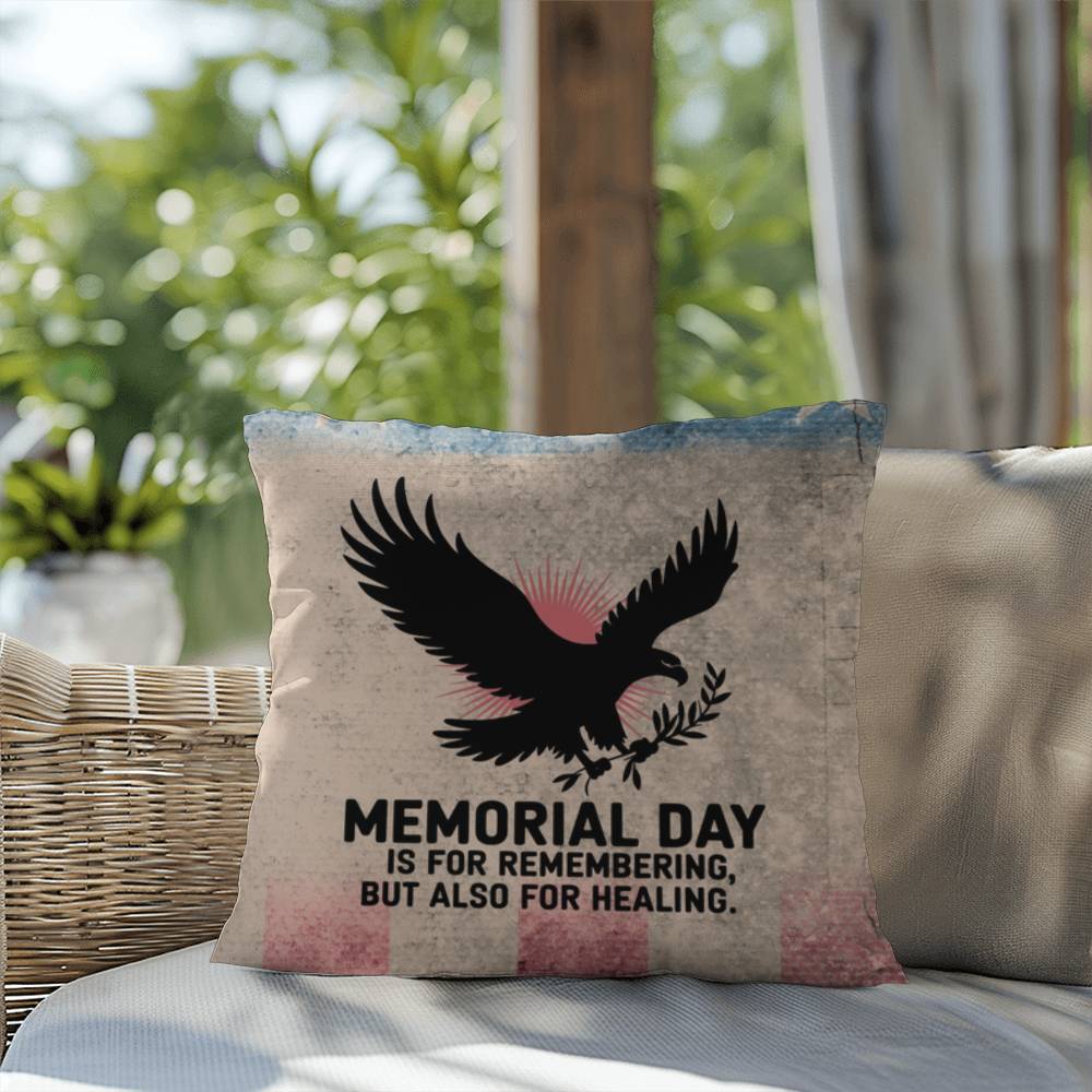 Memorial Day Is For Remembering Indoor/Outdoor Pillow: Resilient Comfort - Mental Health & Memorial Tribute