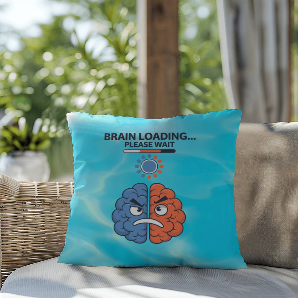 Brain Loading... Please Wait Indoor/Outdoor Pillow -Mental Health Support, Self-Care Decor, Anxiety Relief Throw Cushion