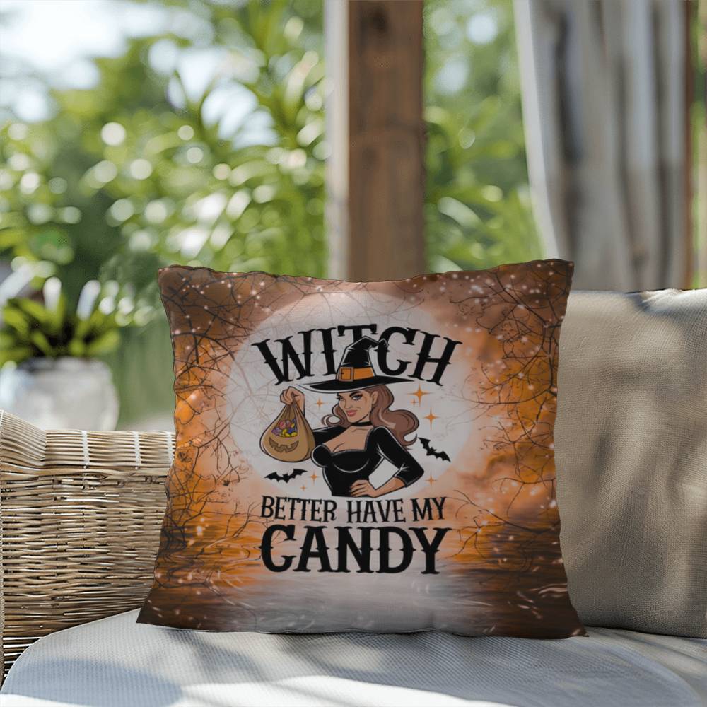 Halloween indoor/outdoor pillow with “Witch Better Have My Candy” for fun décor