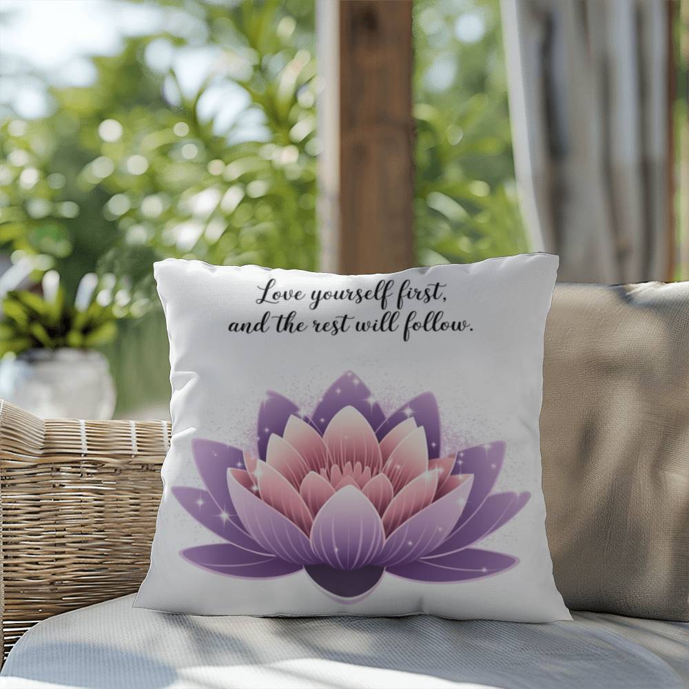Love Yourself First, And The Rest Will Follow: Indoor/Outdoor Pillow Self-Care for Relaxation, Mindfulness & Emotional Wellness